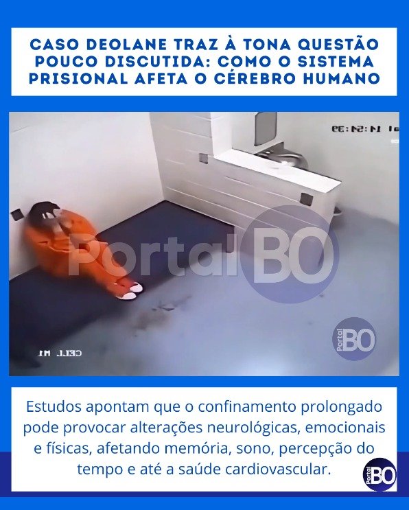 Caso Deolane traz à tona questão pouco discutida: como o sistema prisional afeta o cérebro humano