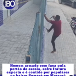 Homem armado com faca pula portão de escola, sofre fratura exposta e é contido por populares no bairro Sumaré em Mossoró