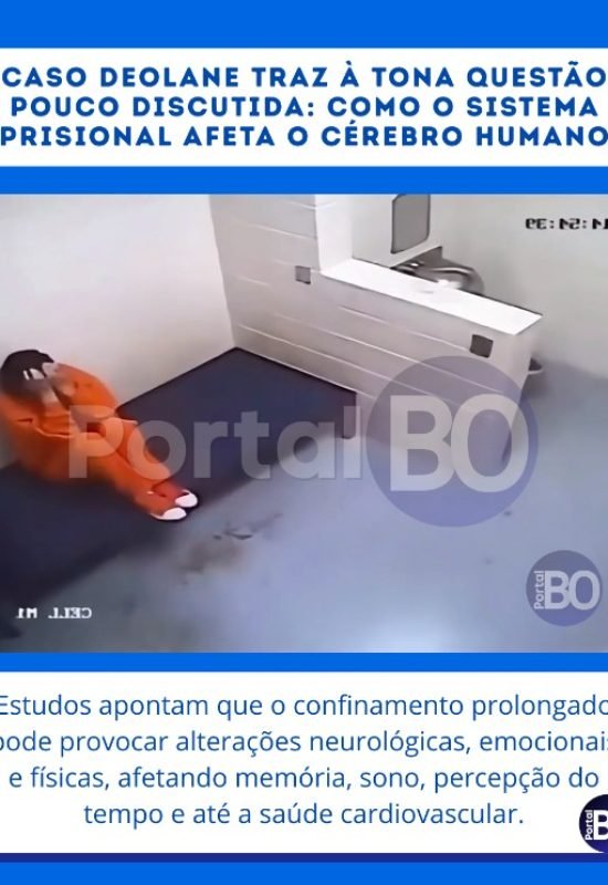 Caso Deolane traz à tona questão pouco discutida: como o sistema prisional afeta o cérebro humano